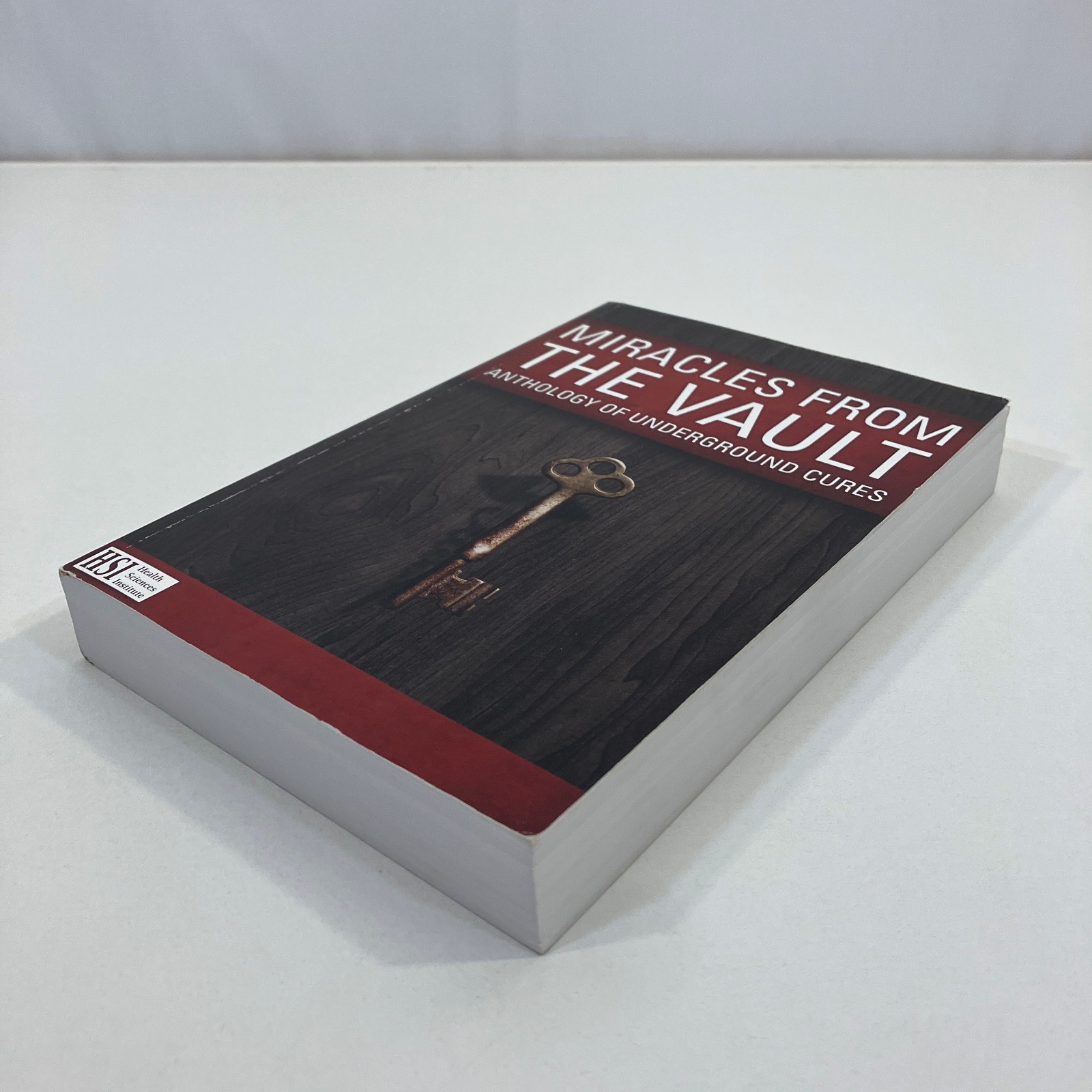 Miracles From the Vault Anthology of Underground Cures HSI PB Alternative Health