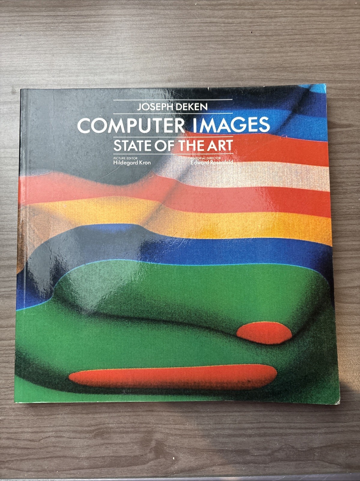 Computer Images: The State of the Art by Deken, Joseph PB