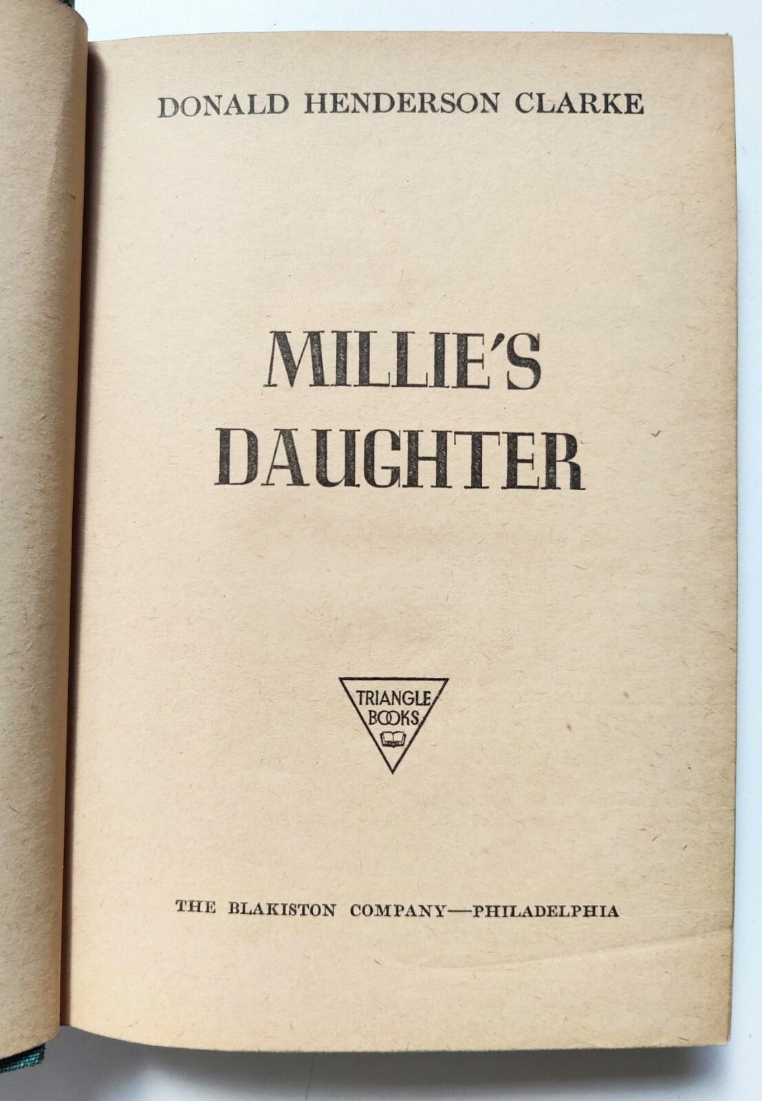 Millie’s Daughter – Donald Henderson Clarke – Triangle Books 1st Edition – 1946