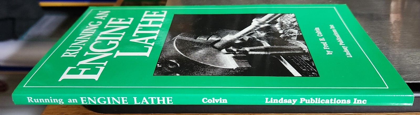 Running an Engine Lathe by Fred H. Colvin 1987 Paperback