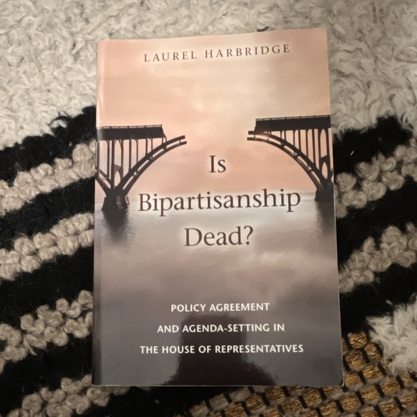 Cambridge Univ. Press Is Bipartisanship Dead? Laurel Harbridge Paperback 2015