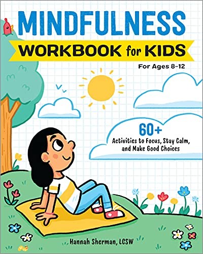 MINDFULNESS WORKBOOK FOR KIDS: 60+ ACTIVITIES TO FOCUS, By Sherman Hannah Lcsw