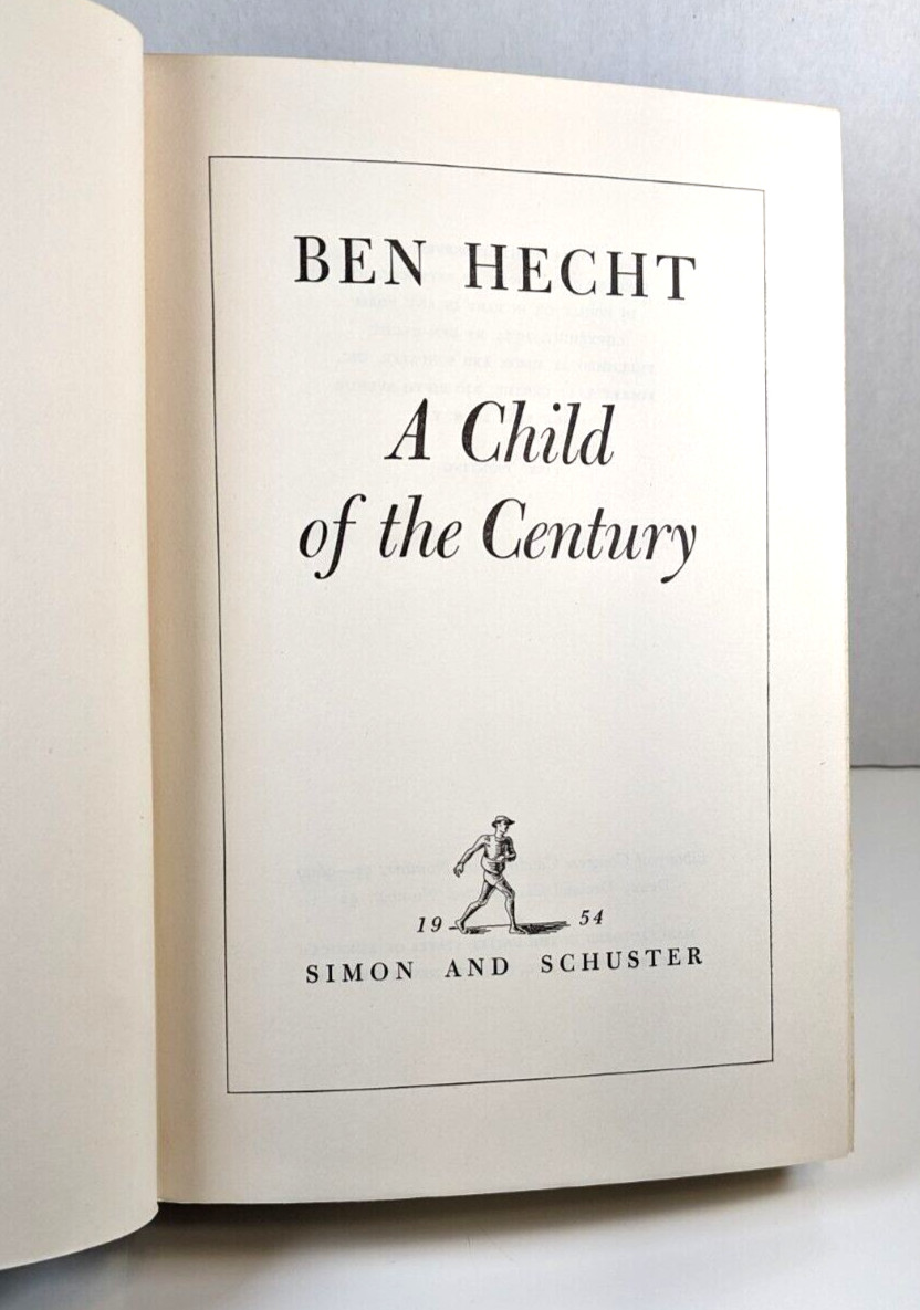 A Child of the Century Autobiography of Ben Hecht 1954 First Edition/First Print