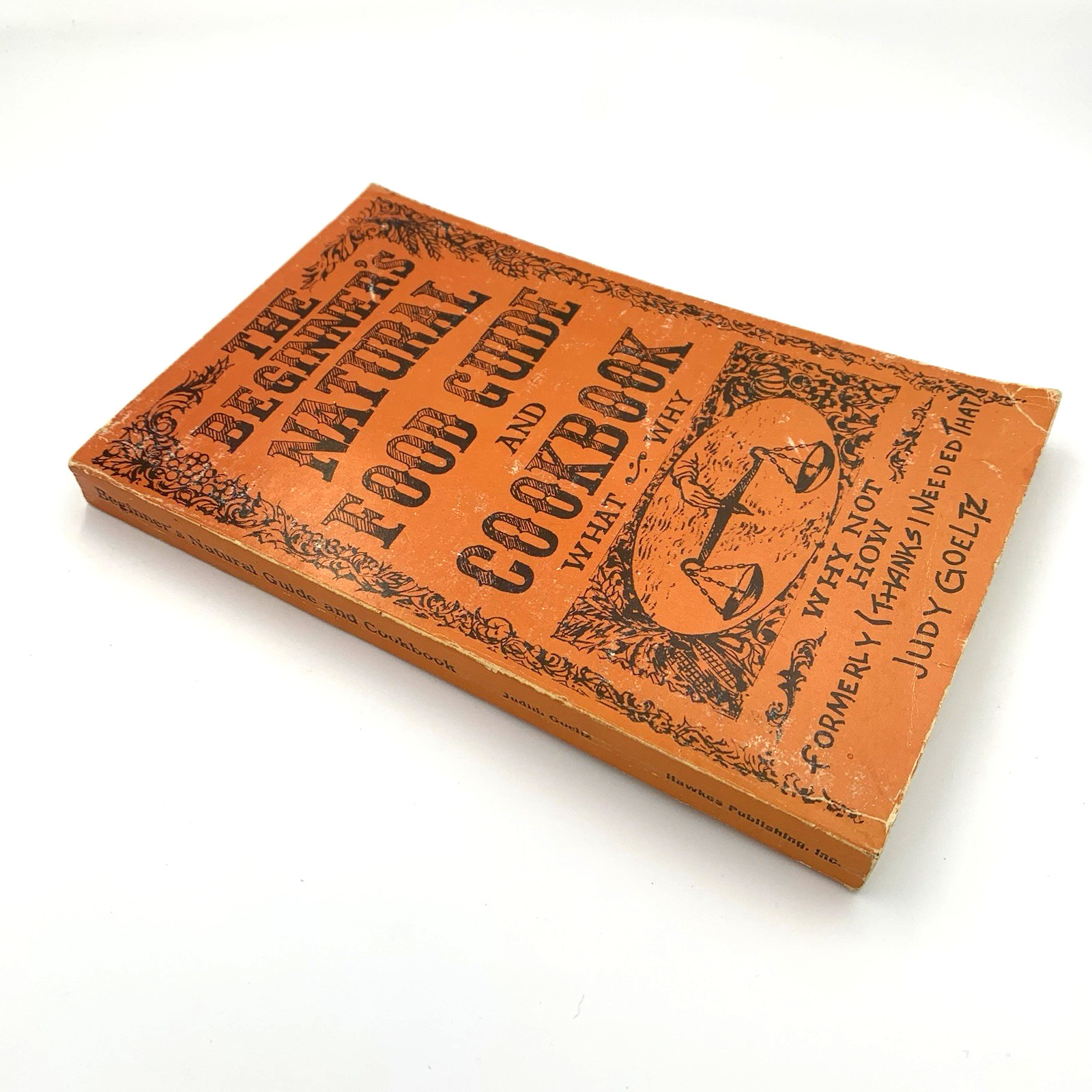 The Beginner’s Natural Food Guide And Cookbook Vintage Classic Naturopathy