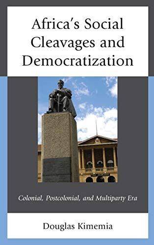 Africas Social Cleavages and Democratization: Colonial (2015)