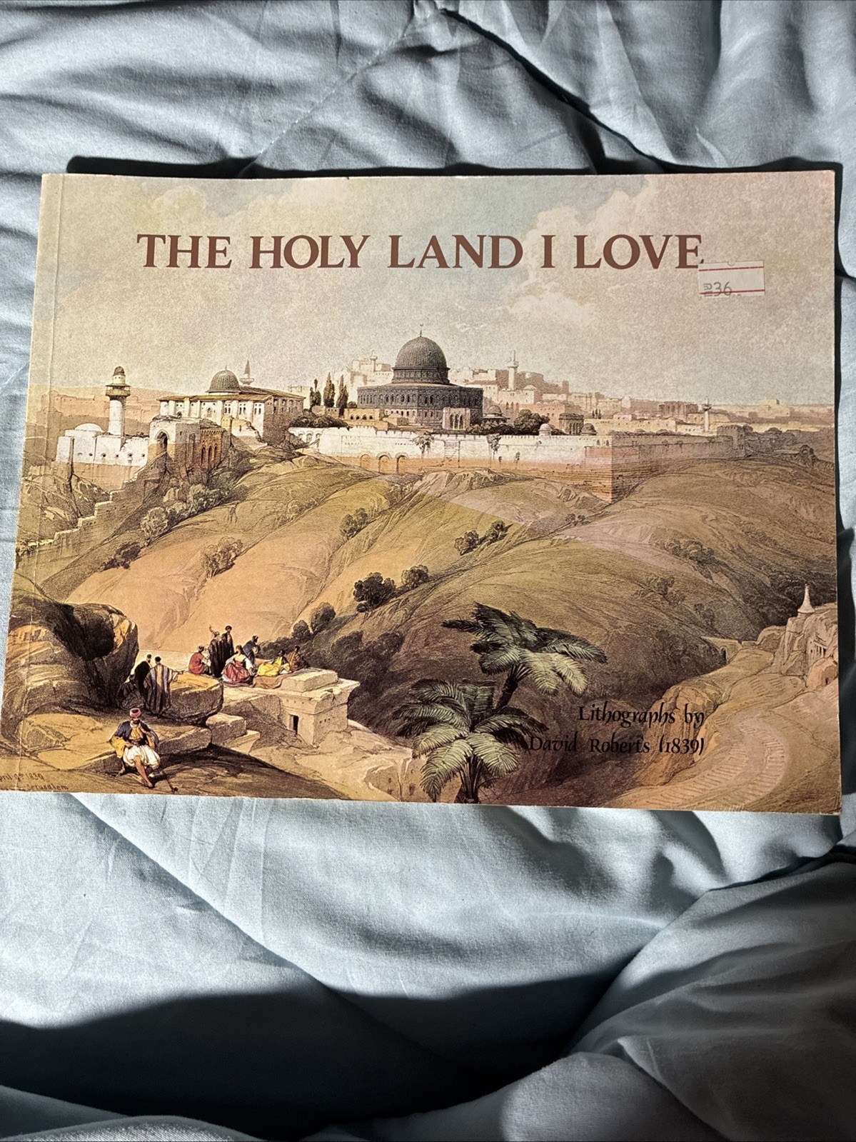 David Roberts (1796-1864), ‘THE HOLY LAND I LOVE ‘ (Palphot, 1980) softcover