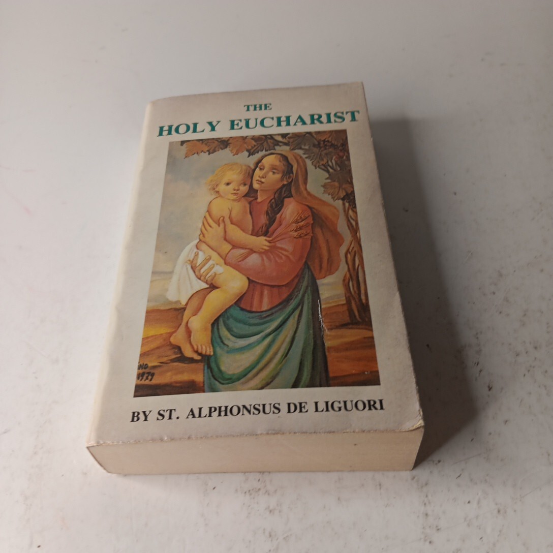 The Holy Eucharist by St. Alphonsus de Liguori MMPB (1934)