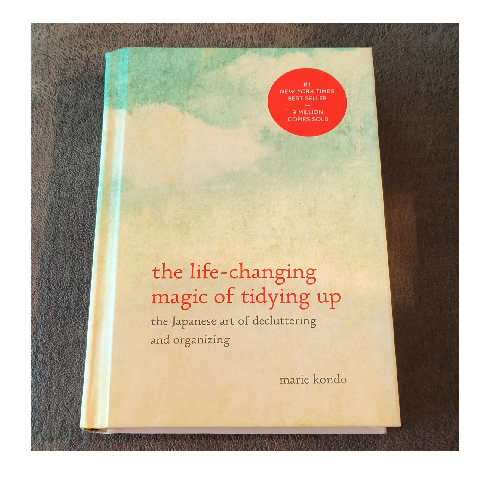 The Life-Changing Magic of Tidying Up by Marie Kondo, Hardcover, Ten Speed Press