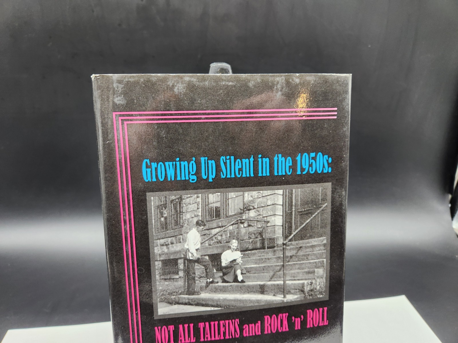 Growing Up Silent in the 1950s: Not All Tailfins and Rock ‘n’ Roll by Witmer