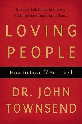 Loving People: How to Love and Be Loved – 0849919614, hardcover, John Townsend