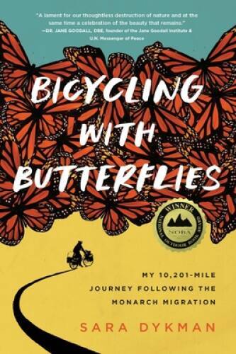 Bicycling with Butterflies: My 10,201-Mile Journey Following the Monarch – GOOD