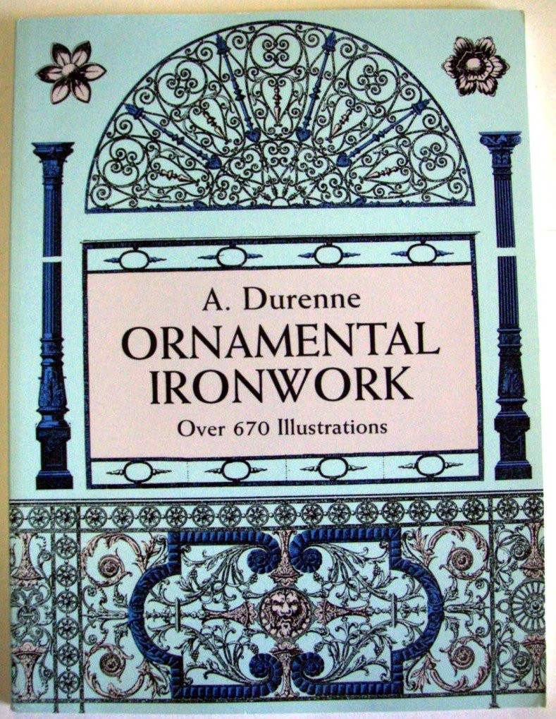 Ornamental Ironwork: Over 670 Illustrations [Dover Pictorial Archive]