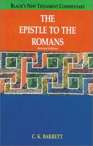 The Epistle to the Romans (BLACK’S NEW TESTAMENT COMMENTARY)