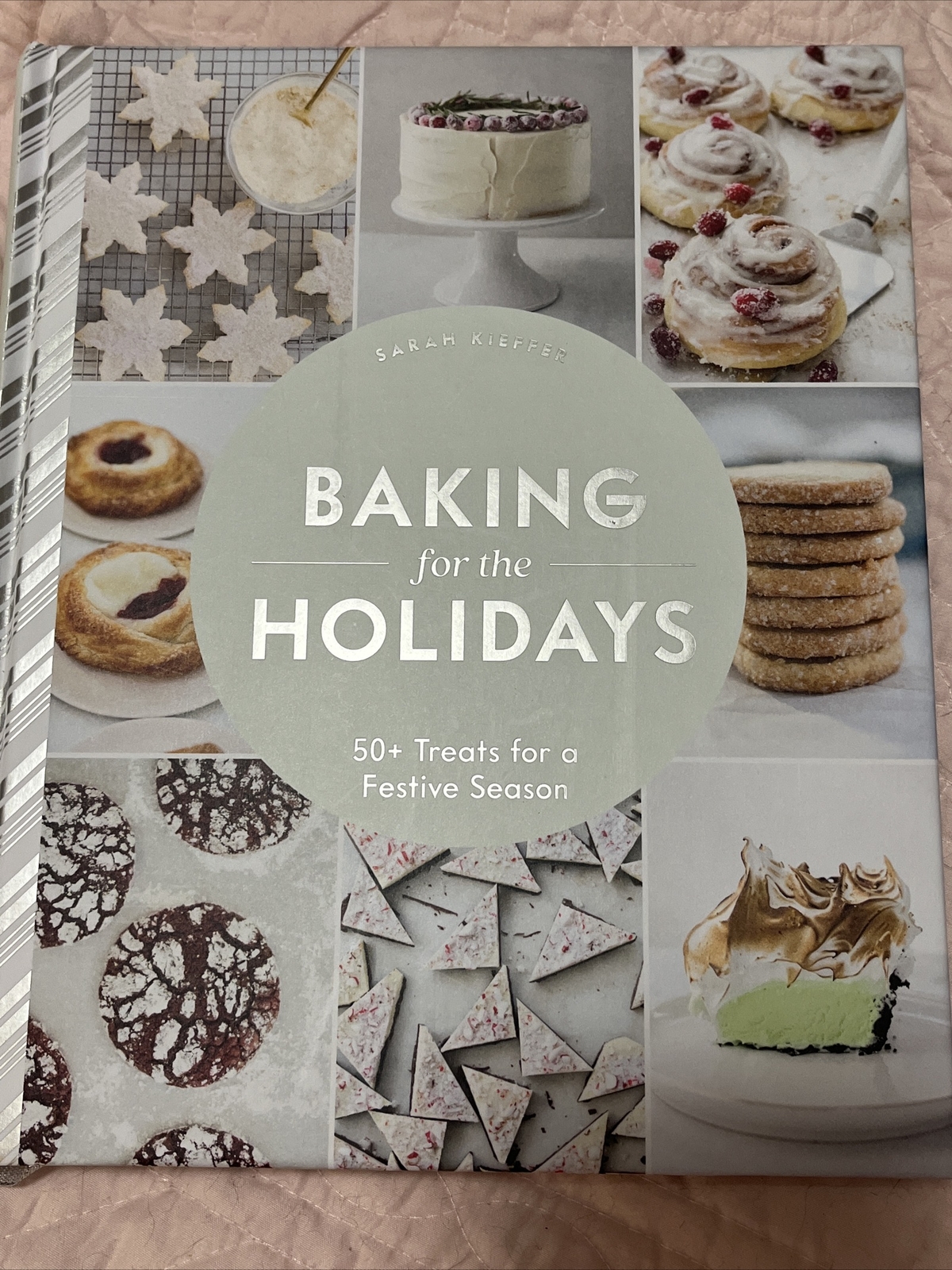 Baking for the Holidays : 50+ Treats for a Festive Season by Sarah Kieffer…