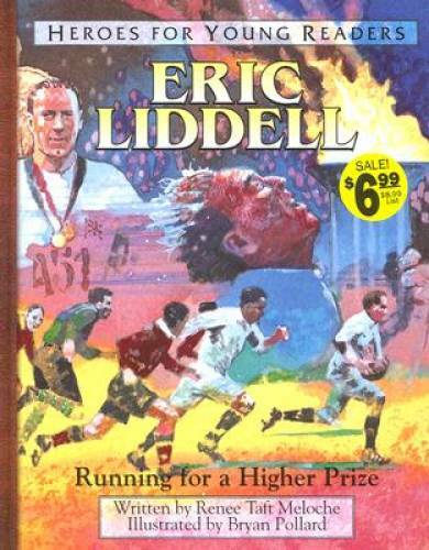 Eric Liddell: Running for a Higher Prize (Heroes for Young Readers) – GOOD