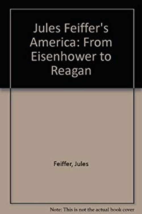 Feiffer : Jules Feiffer’s America from Eisenhower to Reagan Jules