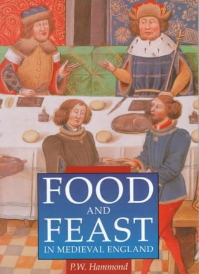 Food and Feast in Medieval England (Sutton History Paperbacks) B