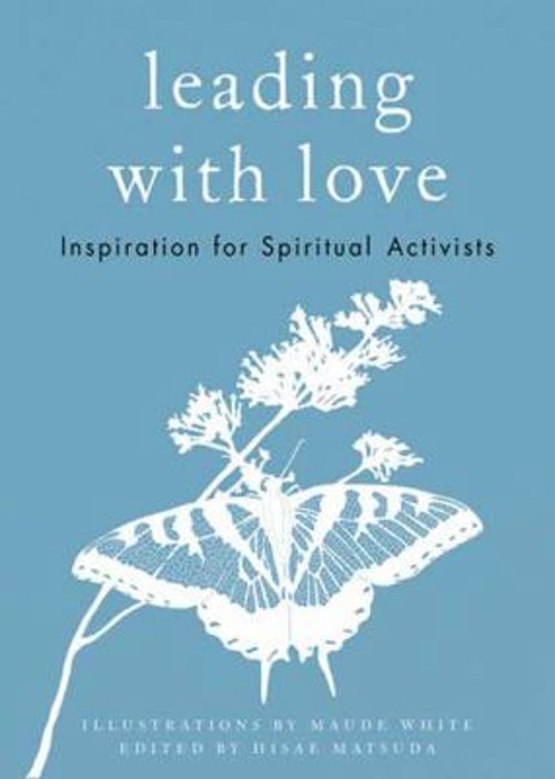 Leading with Love : Inspiration for Spiritual Activists Hardcover