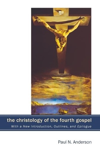 Paul N Anderson The Christology of the Fourth Gospel (Paperback)