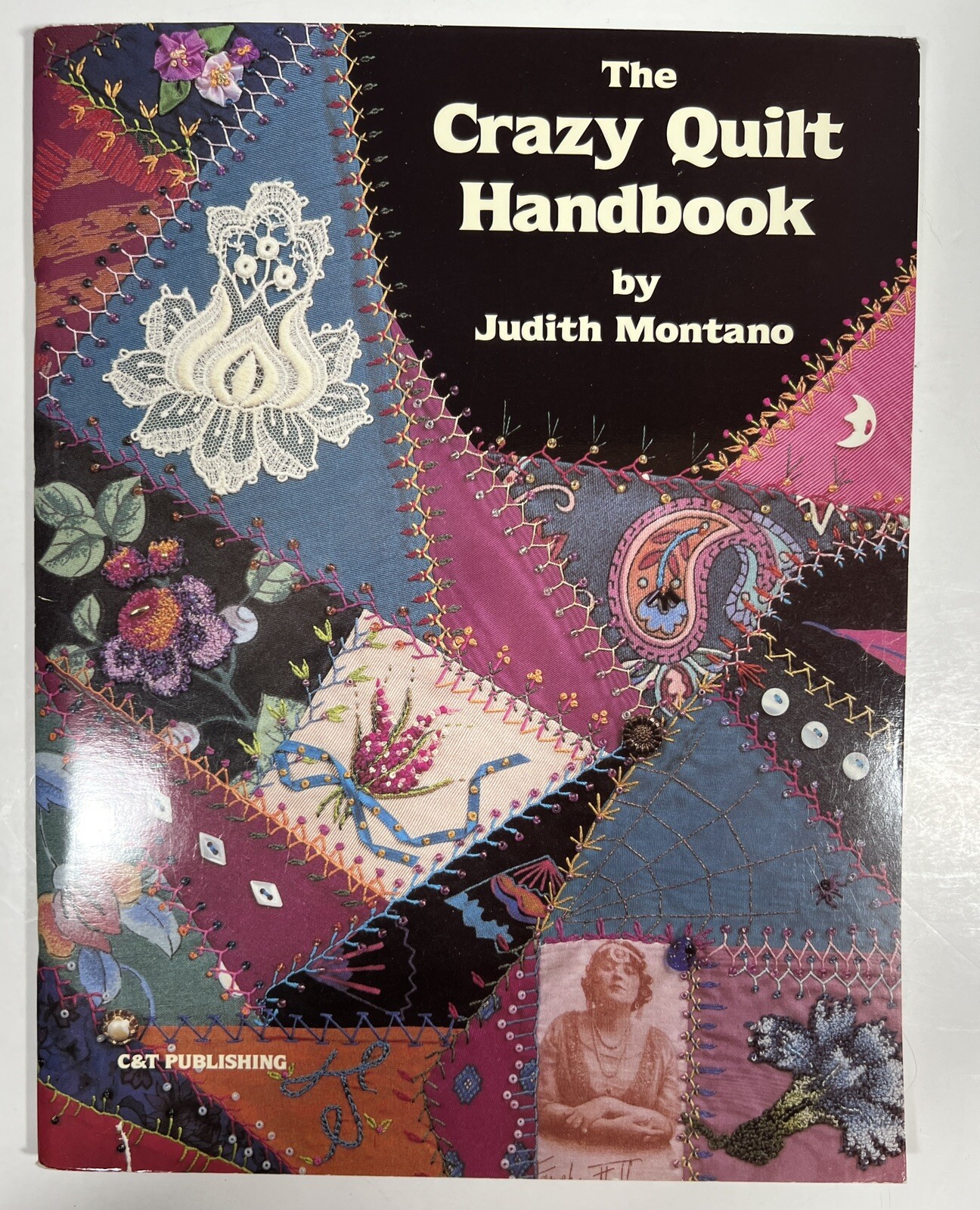 The Crazy Quilt Handbook by Judith Baker Montano Projects Patterns Instructions