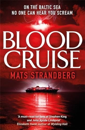 Blood Cruise: A thrilling chiller from the ‘Swedish Steph… by Strandberg, Mats