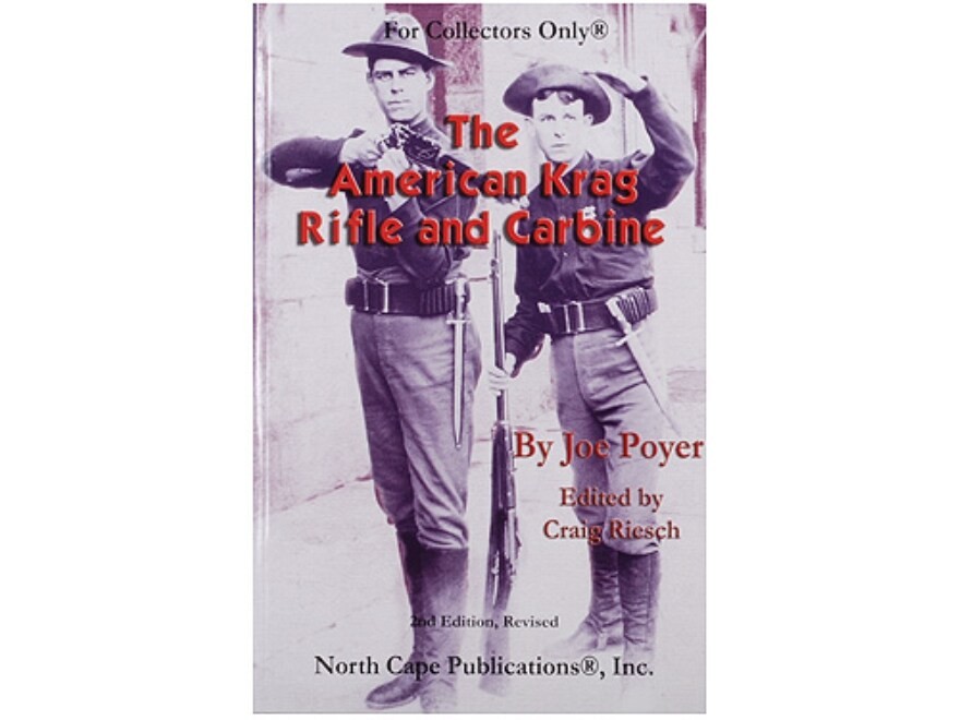 The American Krag Rifle and Carbine 2nd Edition by Joe Poyer