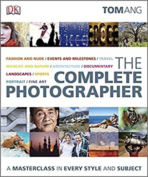 The Complete Photographer Hardcover Tom Ang