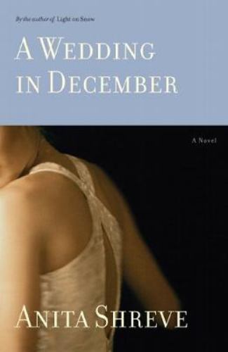 A Wedding in December: A Novel – 0316738999, hardcover, Anita Shreve