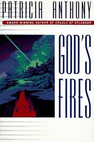 God’s Fires by Patricia Anthony