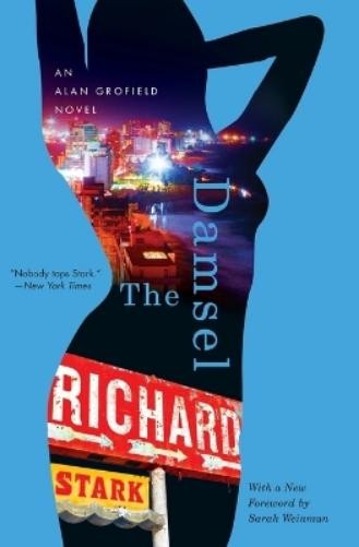 Sarah Weinman Richard Stark The Damsel – An Alan Grofield Novel (Paperback)