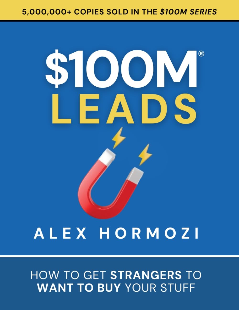 $100M Leads How to Get Strangers To Want To Buy Your Stuff Acquisition.com $1…