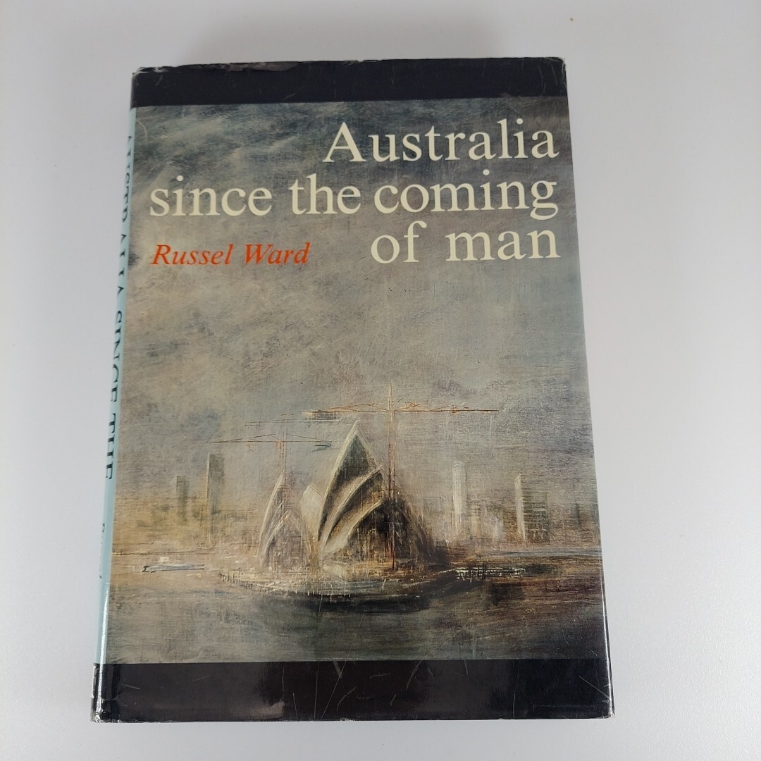 Australia Since The Coming of Man Russel Ward 1987 Revised Ed Illustrated HCDJ