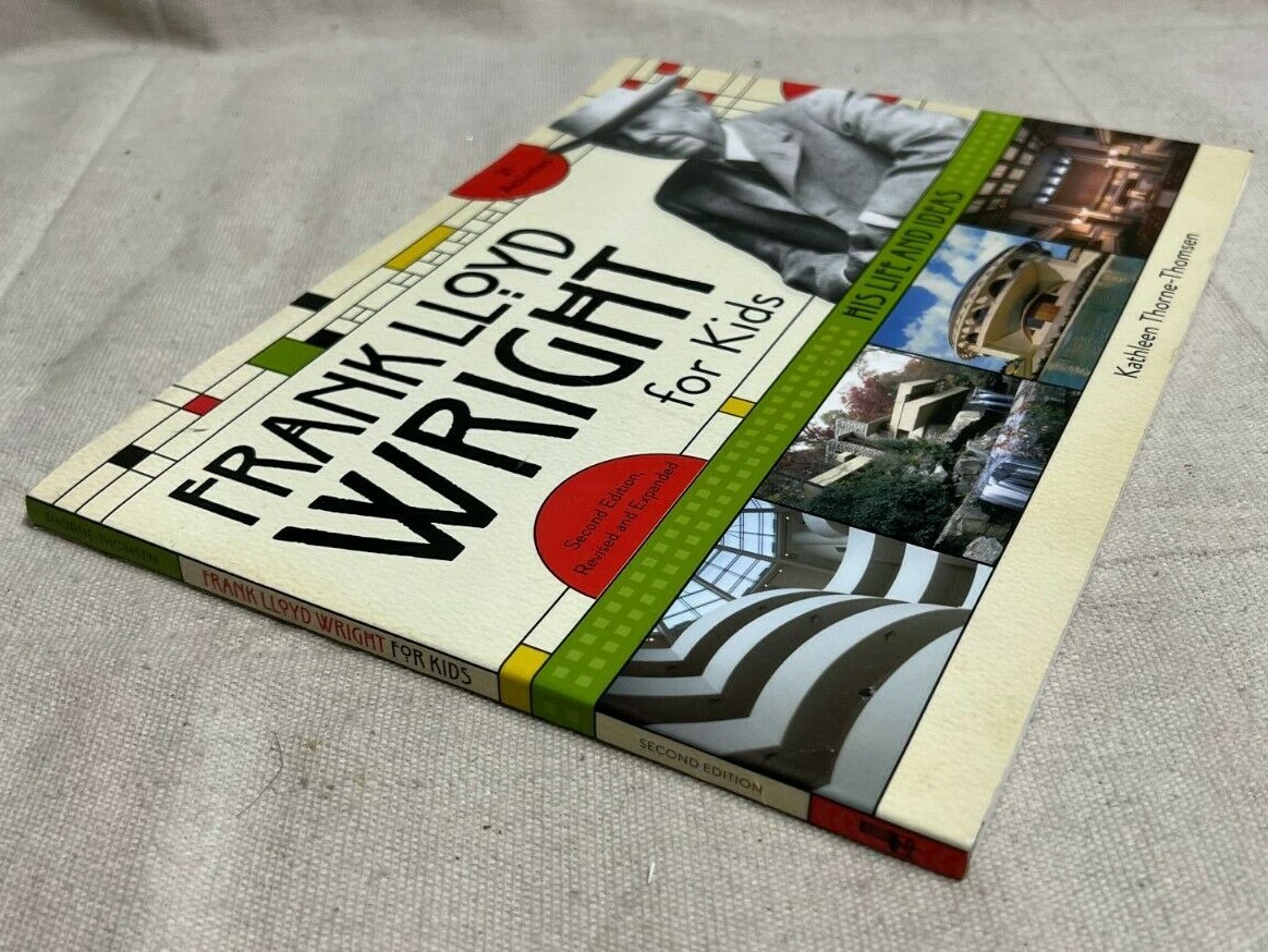 Frank Lloyd Wright for Kids : His Life and Ideas by Kathleen Thorne-Thomsen