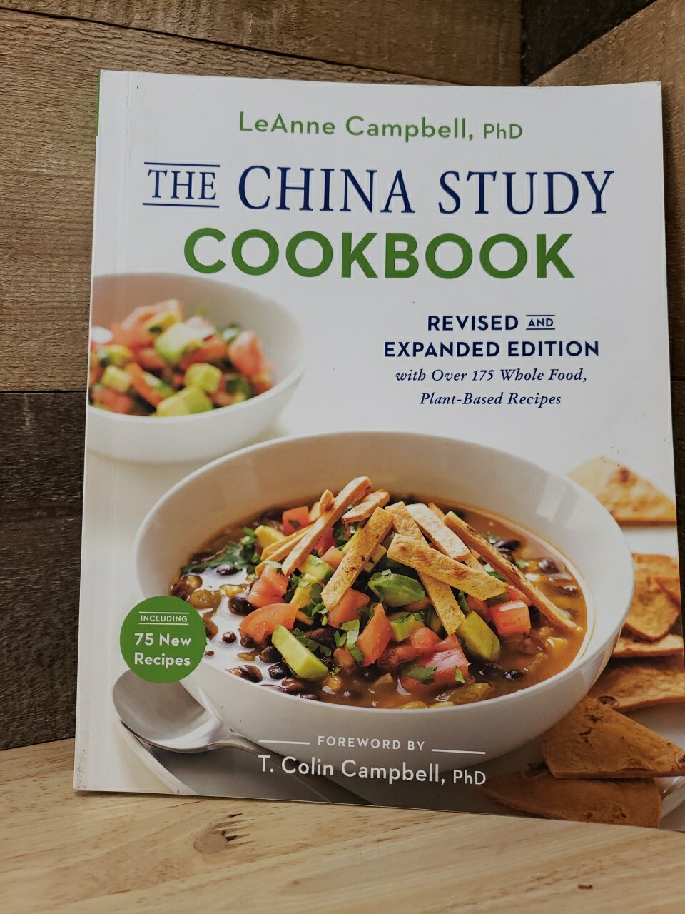 China Study Cookbook Revised Expanded Edition with over 175 Whole Food Recipes