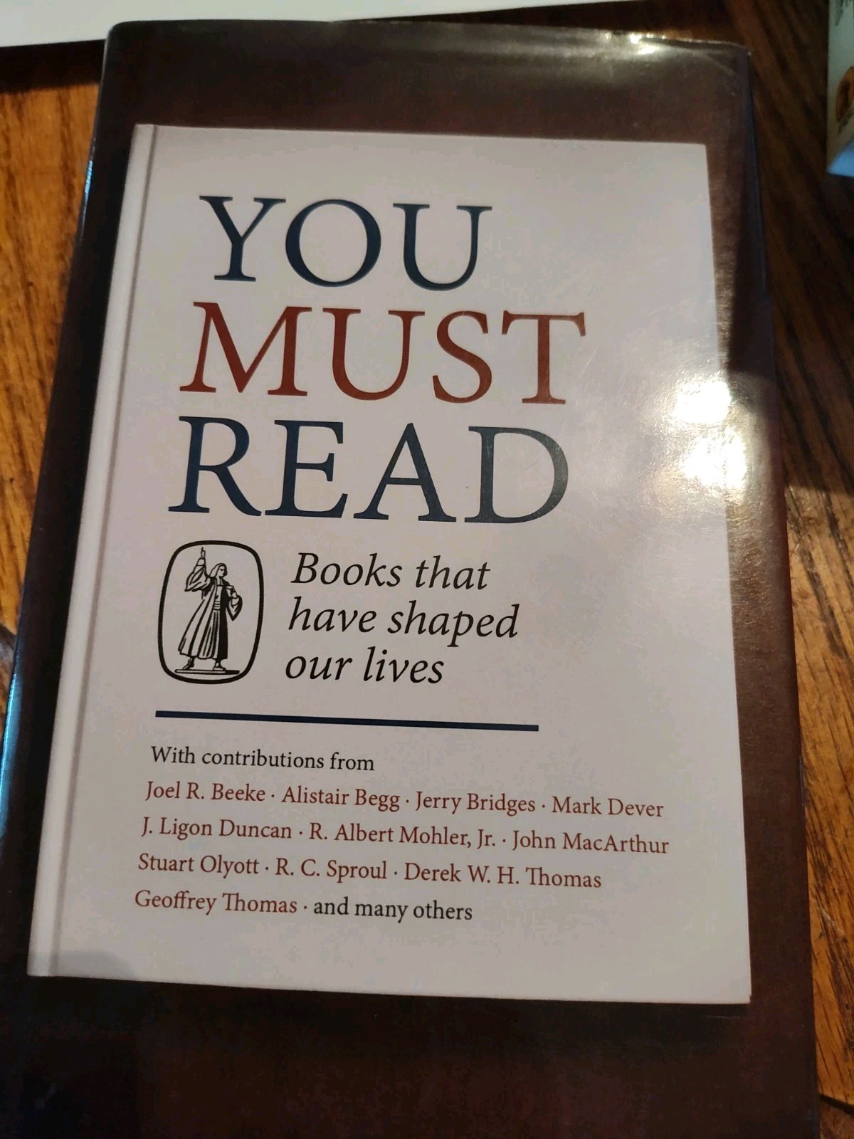 You Must Read : Books That Have Shaped Our Lives- BANNER Of Truth Joel R Beeke,