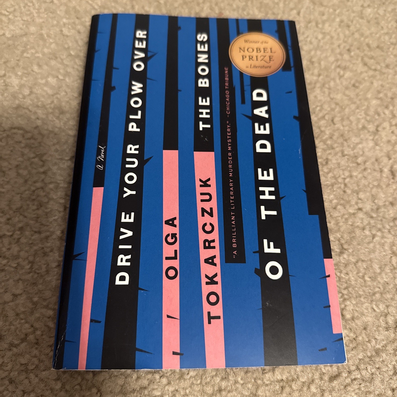 Drive Your Plow over the Bones of the Dead : A Novel by Olga Tokarczuk