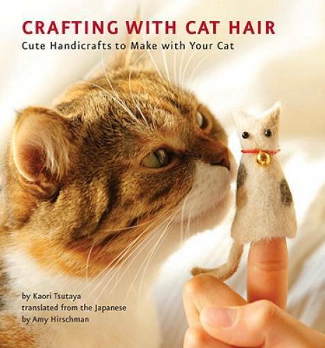 Crafting with Cat Hair: Cute Handicrafts to Make with Your Cat – GOOD