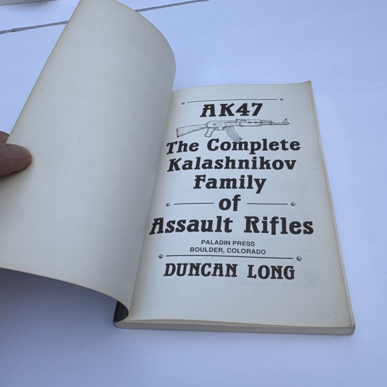 AK47 Complete Kalashnikov Family of Assault Rifles Duncan Long Paladin Book