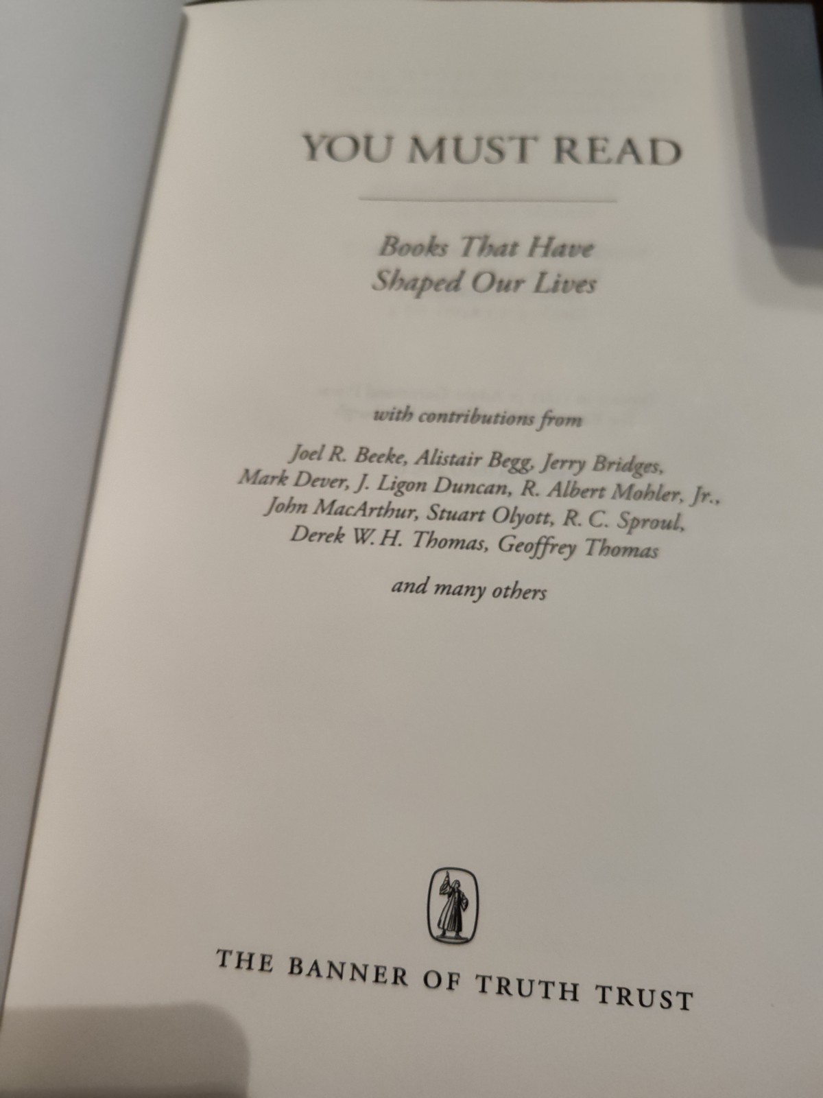 You Must Read : Books That Have Shaped Our Lives- BANNER Of Truth Joel R Beeke,