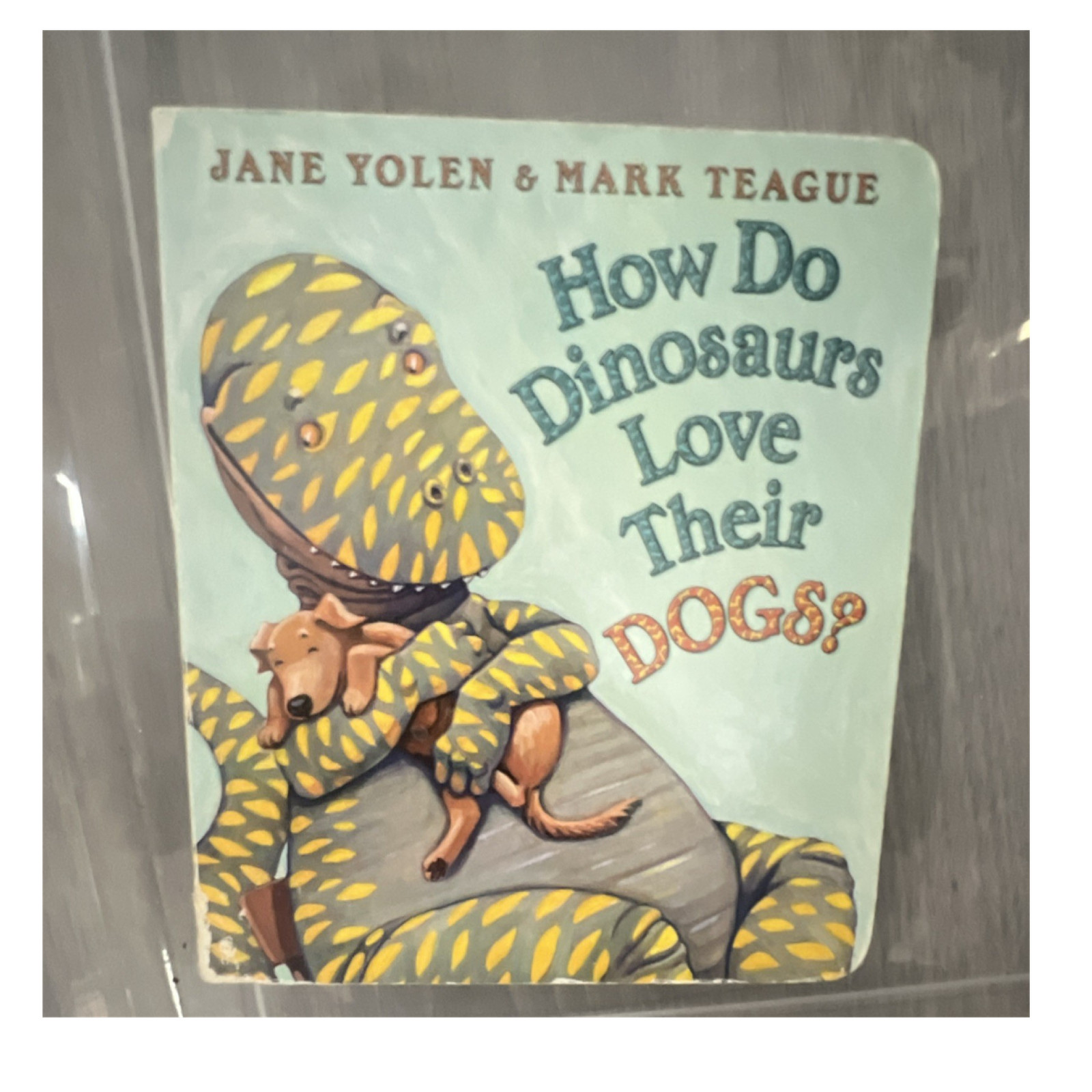 Jane Yolen Mark Teague How Do Dinosaurs Love Their Dogs Board Book Juvenile Fic…