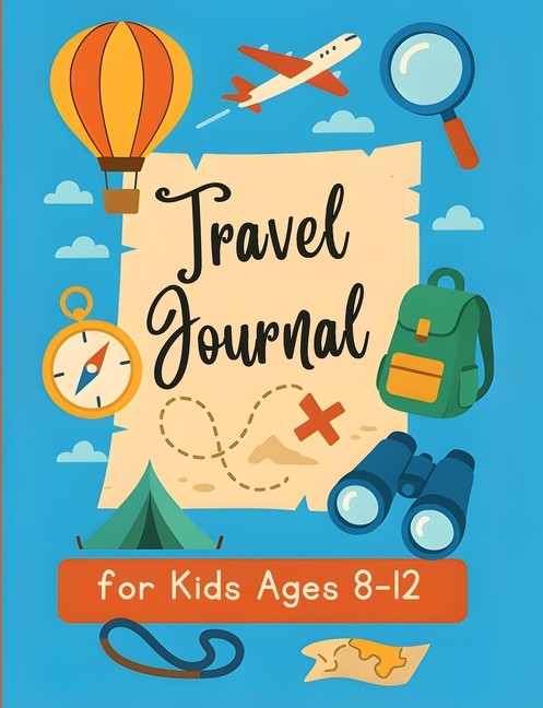 Travel Journal For Kids 8-12: Vacation Planner With Road Tri…
