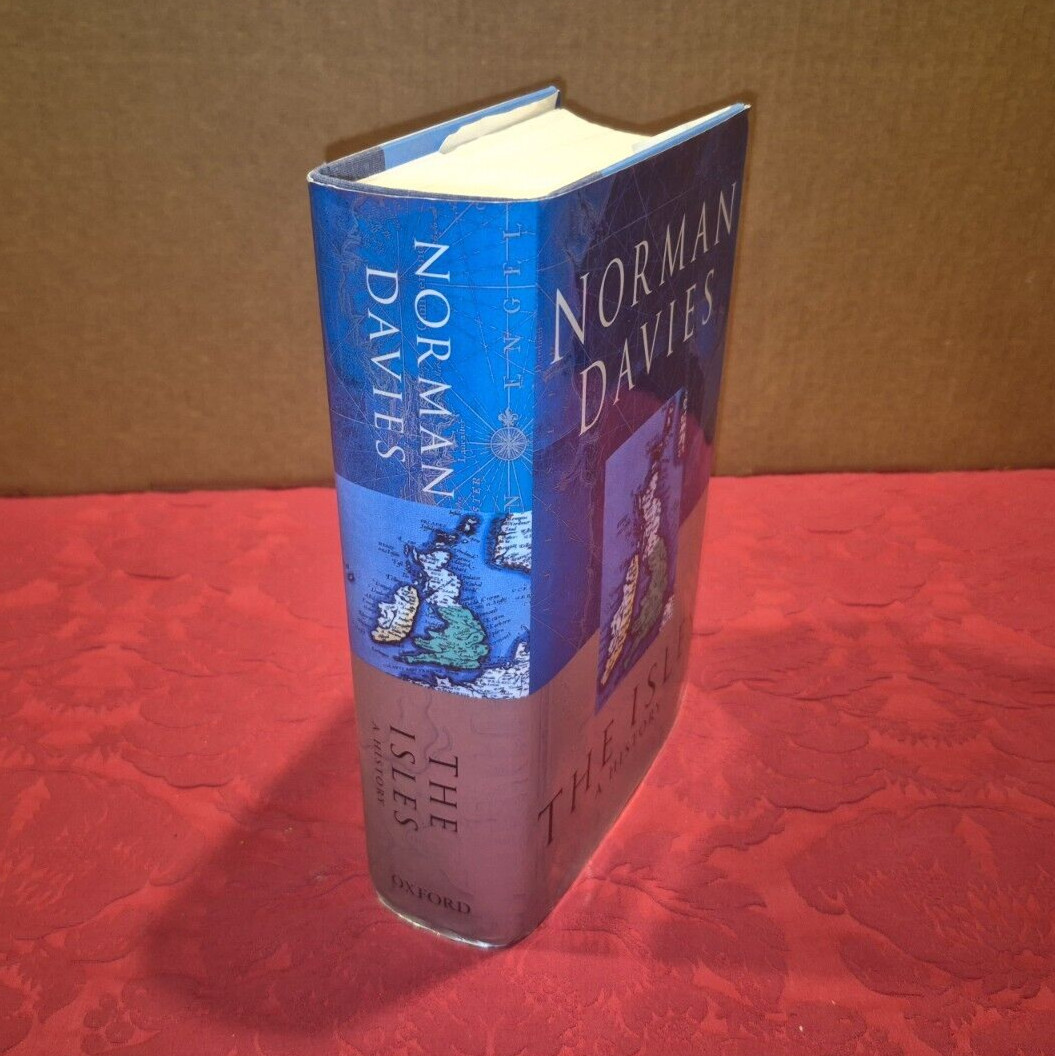 The Isles: A History – by Norman Davies, Hardcover, Dust Jacket 1,222 pages
