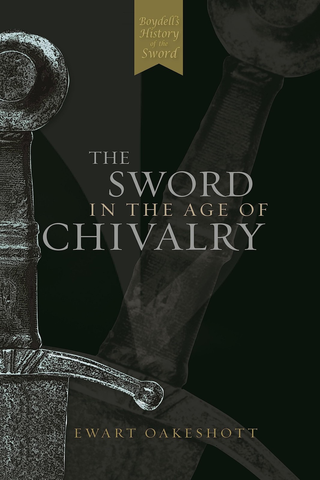 Sword in the Age of Chivalry by Ewart Oakeshott