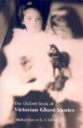 The Oxford Book of Victorian Ghost Stories – Paperback By Cox, Michael – GOOD