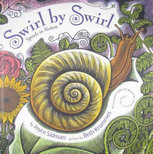Swirl by Swirl: Spirals in Nature – Hardcover By Sidman, Joyce – GOOD