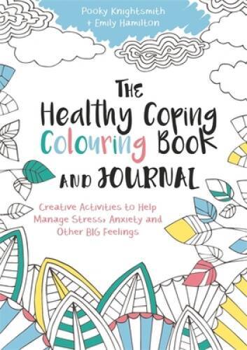 The Healthy Coping Colouring Book and Journal: Creative Activities to Hel – GOOD