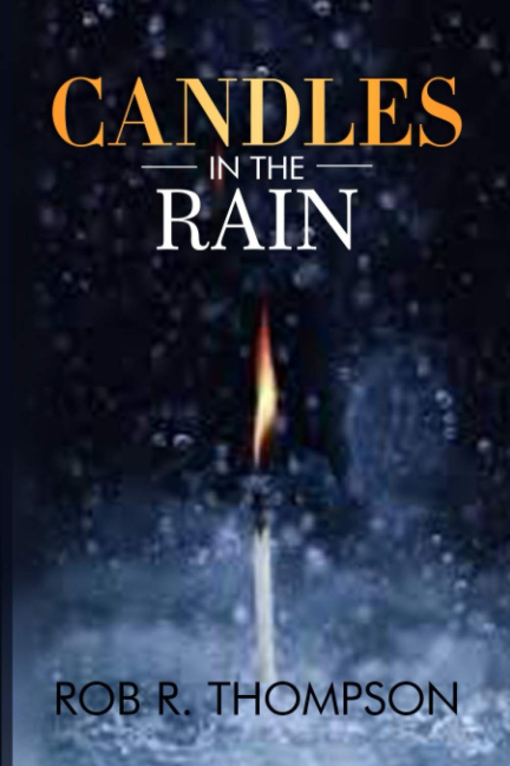Candles in the Rain – paperback Thompson, Rob R.