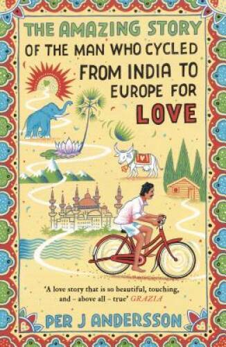 The Amazing Story of the Man Who Cycled from India to Eu – ACCEPTABLE