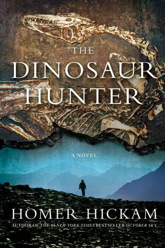 The Dinosaur Hunter: A Novel, Hickam, Homer, Good Book