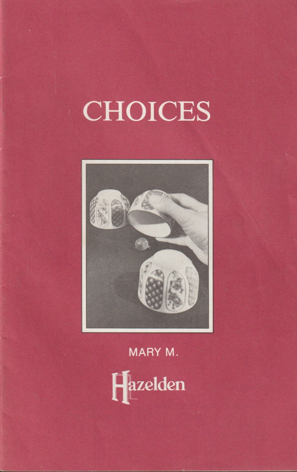 Choices by Mary M., Hazelden booklet, 1984 Alcoholics Anonymous, 17 pages, clean